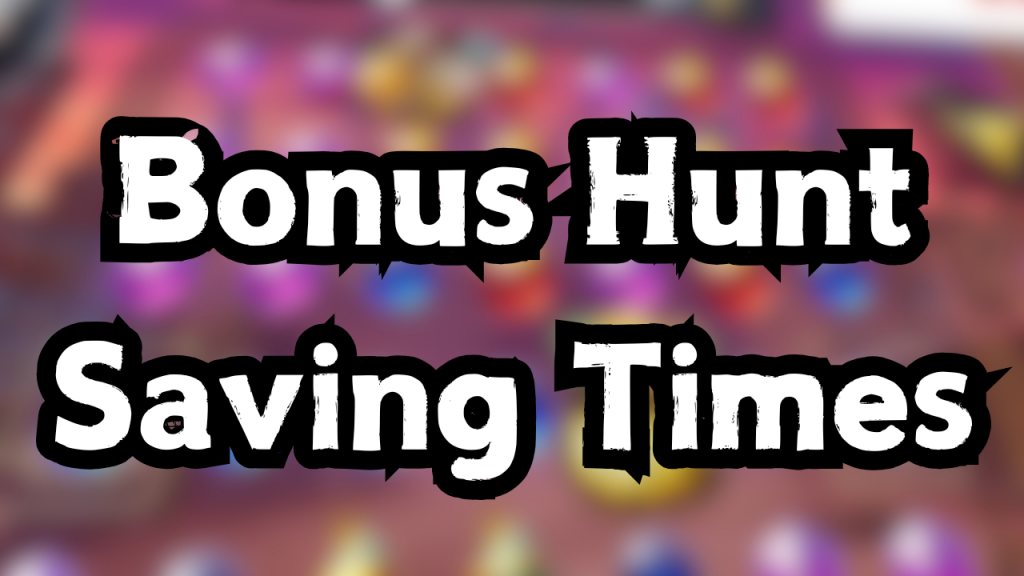 bonus hunt saving times